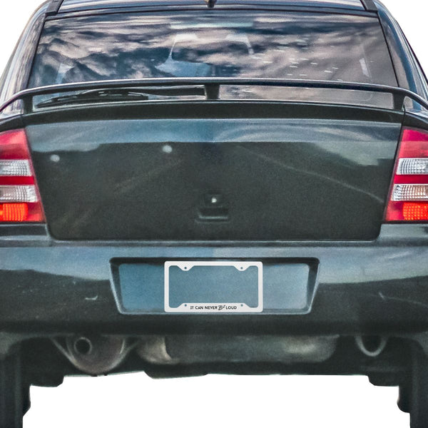It Can Never B2 Loud Metal License Plate Frame